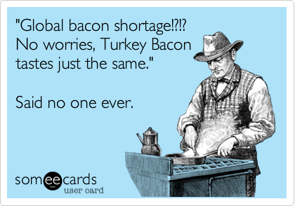 Bacon Shortage 2