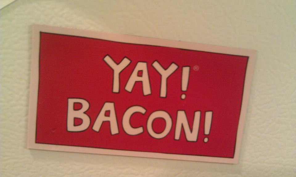 Yay bacon