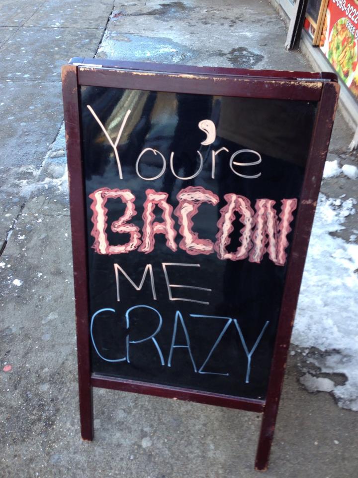 You're Bacon me Crazy