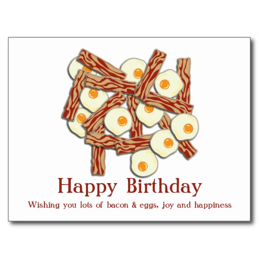 feliz_aniversario_de_bacon_e_de_ovos_cartao_postal-r08115657e11e4b51b214d0bc3d260521_vgbaq_8byvr_512